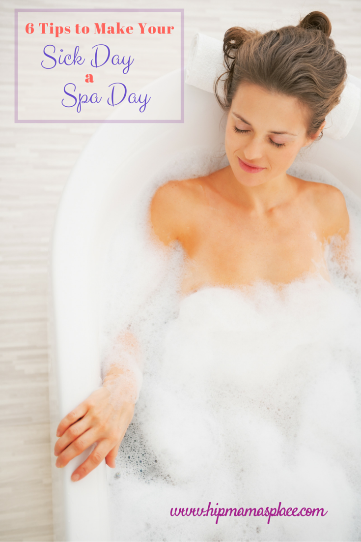 6 Tips to make your sick day a spa day