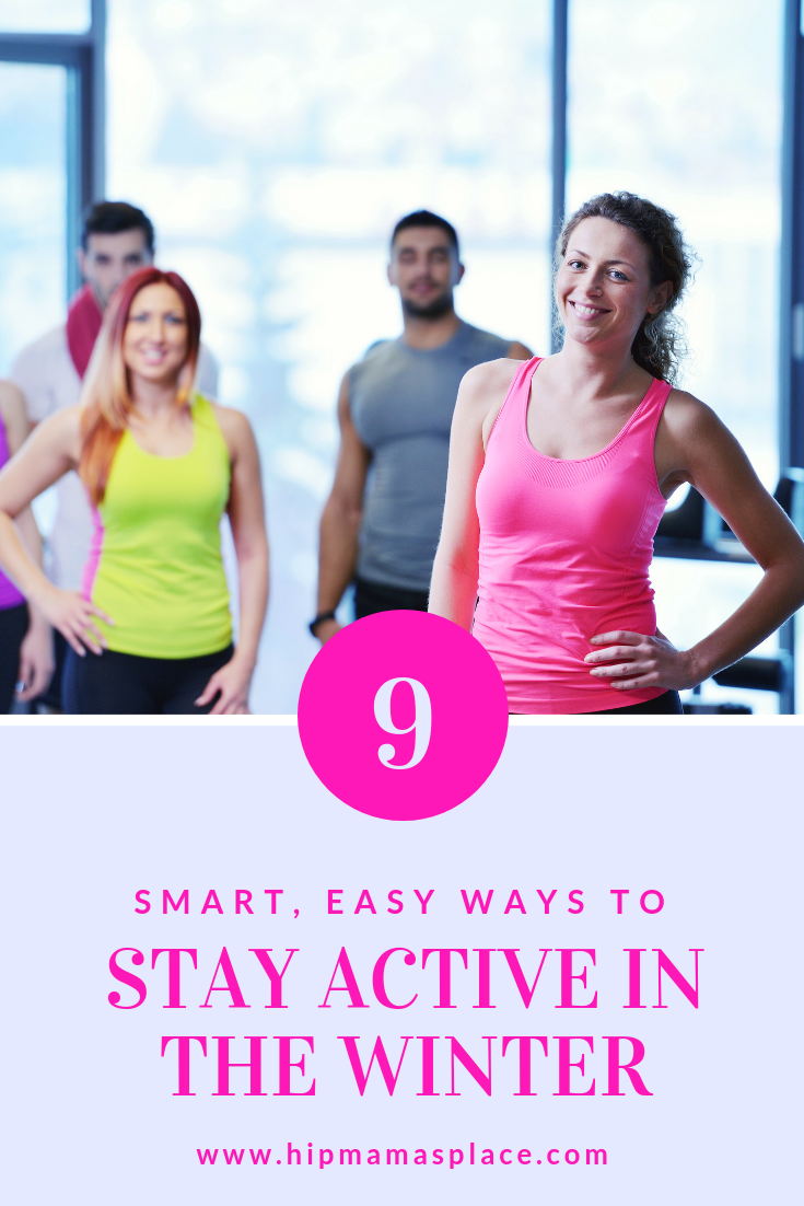 Here are 9 Smart, easy Ways to Stay Active in the Winter! 
