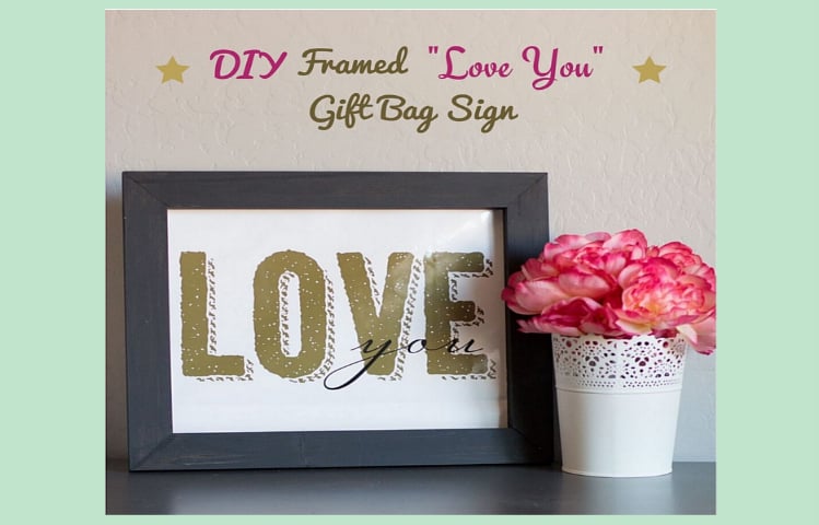 DIY Framed “Love You” Gift Bag Sign