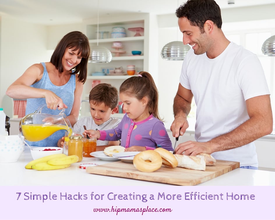 7 Simple Hacks for Creating an Efficient Home